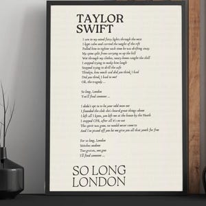 May include: Black and white print of lyrics from the song "So Long, London" by Taylor Swift. The lyrics are printed in a simple font on a white background.