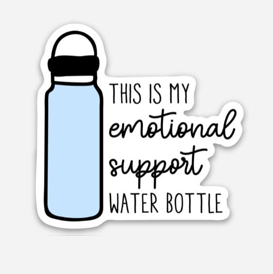 Emotional Support Water Bottle Sticker Etsy