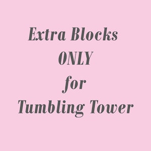 May include: Extra Blocks ONLY for Tumbling Tower. This is a set of extra blocks for the Tumbling Tower game.