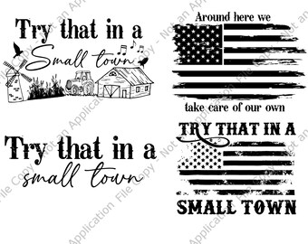 Try that in a small town Svg Png, Around here we take care of our own Svg Png, USA Flag, Digital Download, Svg Files For Cricut, Sublimation