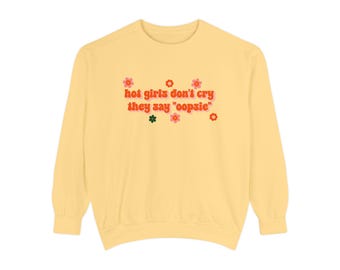 Sudadera "Las chicas calientes no lloran, dicen 'Ups'"