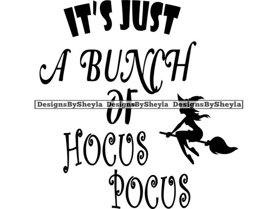 It S Just A Bunch Of Hocus Pocus Broomstick Witch Quotes Etsy