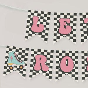 May include: A black and white checkered banner with the words "Let's Roll" in pink letters. The banner has a retro 70s style font and includes images of roller skates.