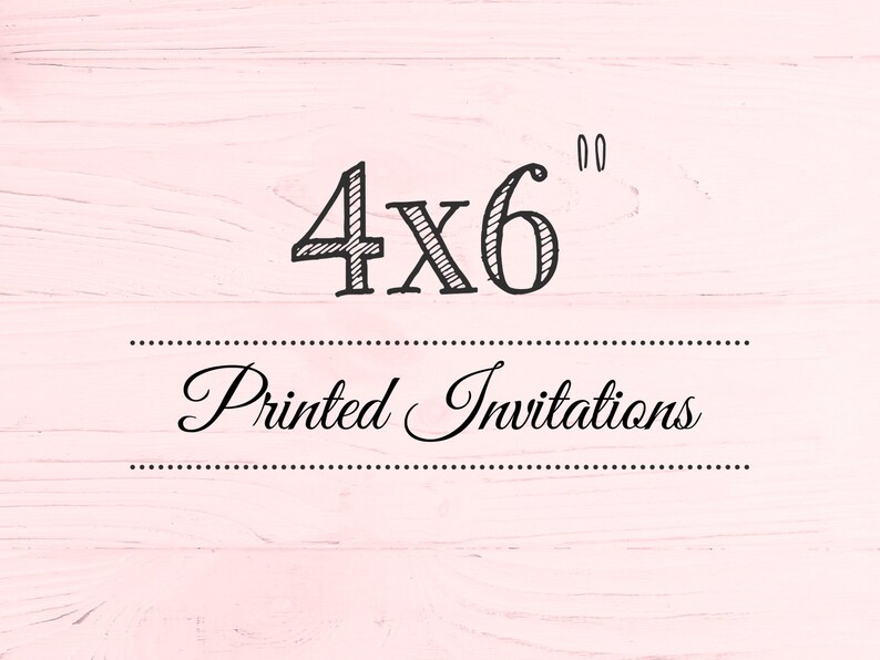 Engagement Invitations birthday Invitations Wedding Invitations Printed invitations Baby Shower Invitations 4x6 Printed Invitations