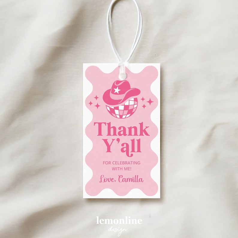 May include: Pink thank you tag with a pink disco ball wearing a pink cowboy hat. The tag says "Thank Y'all" and "For celebrating with me! Love, Camilla"