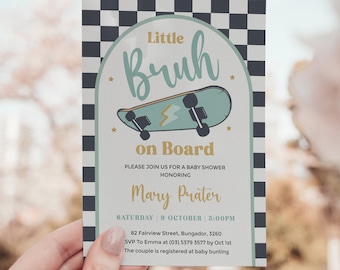 May include: A baby shower invitation with a checkered background and a blue and green skateboard graphic. The text reads "Little Bruh on Board" and includes the name "Mary Prater" and the date "Saturday, 9 October | 5:00PM".