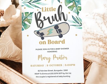 May include: A baby shower invitation with a watercolor background featuring tropical leaves and a skateboard with the text "Little Bruh on Board". The invitation is for Mary Prater and is scheduled for Saturday, October 9th at 5:00 PM. The address is 82 Fairview Street, Bungador, 3260. RSVP to Emma at (03) 5379 3577 by October 1st. The couple is registered at baby bunting.