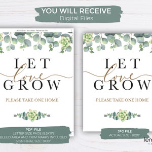May include: Two printable signs with a white background and green eucalyptus leaves and succulents. The text on the signs reads "Let love grow" with the word "love" in gold script. The signs also include the text "Please take one home".
