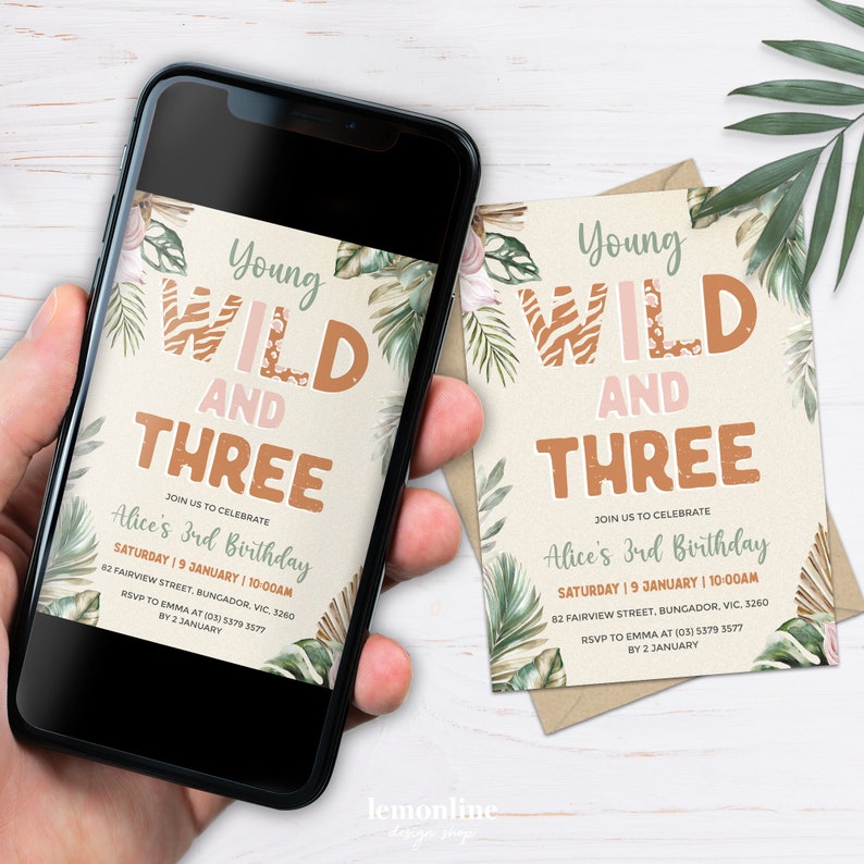 May include: A digital invitation for a child's third birthday party. The invitation features a jungle theme with a leafy background and the text "Young Wild and Three". The invitation includes the child's name, the date and time of the party, and the address.