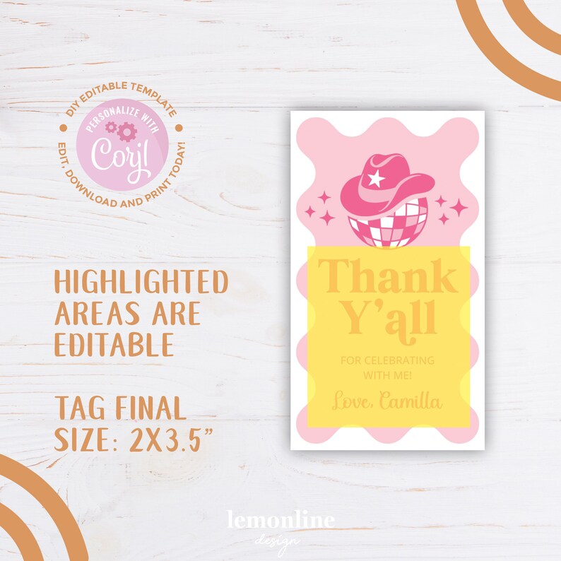 May include: Pink and yellow thank you tag with a disco ball and a cowboy hat. The text reads "Thank Y'all" and "For celebrating with me! Love, Camilla". The tag is 2 inches by 3.5 inches.