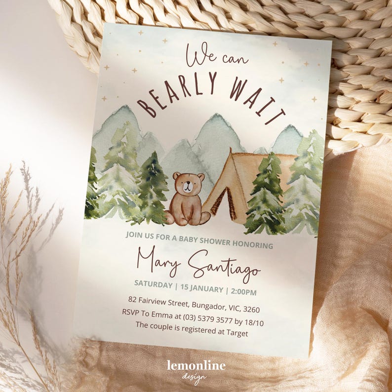 May include: A baby shower invitation with a watercolor illustration of a brown bear sitting in front of a tent in a forest. The text reads "We can bearly wait" and includes the name "Mary Santiago" and the date "Saturday, 15 January, 2:00 PM".