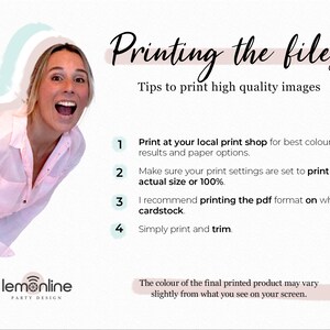 May include: A woman smiles and points to a list of tips for printing high-quality files. The tips include printing at a local print shop, setting the print settings to actual size or 100%, printing in PDF format on white cardstock, and simply printing and trimming. The text "Printing the files" is at the top of the image. The text "lemonline PARTY DESIGN" is at the bottom of the image.