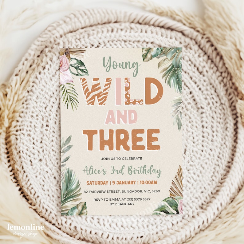 May include: A jungle-themed birthday invitation with a pink and brown color scheme. The invitation says "Young Wild and Three" with a date and time for Alice's 3rd birthday party.