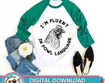 Funny chicken sweatshirt design, Sublimation design, Digital download, Hen SVG, Fluent in fowl language  T-shirt, Gift for chicken lover