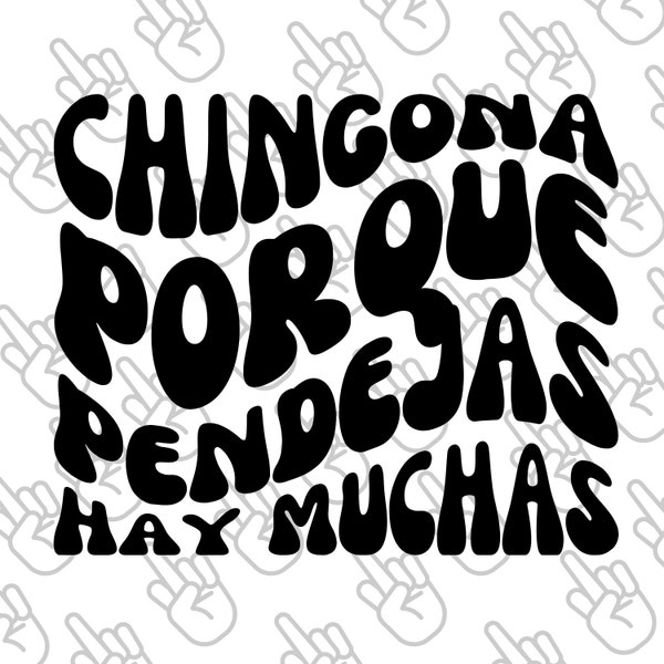 Chingona Porque Pendejas Hay Muchas