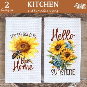 May include: Two kitchen towels with sunflower and bee designs. The first towel says "It's so good to Bee Home" and the second towel says "Hello Sunshine".