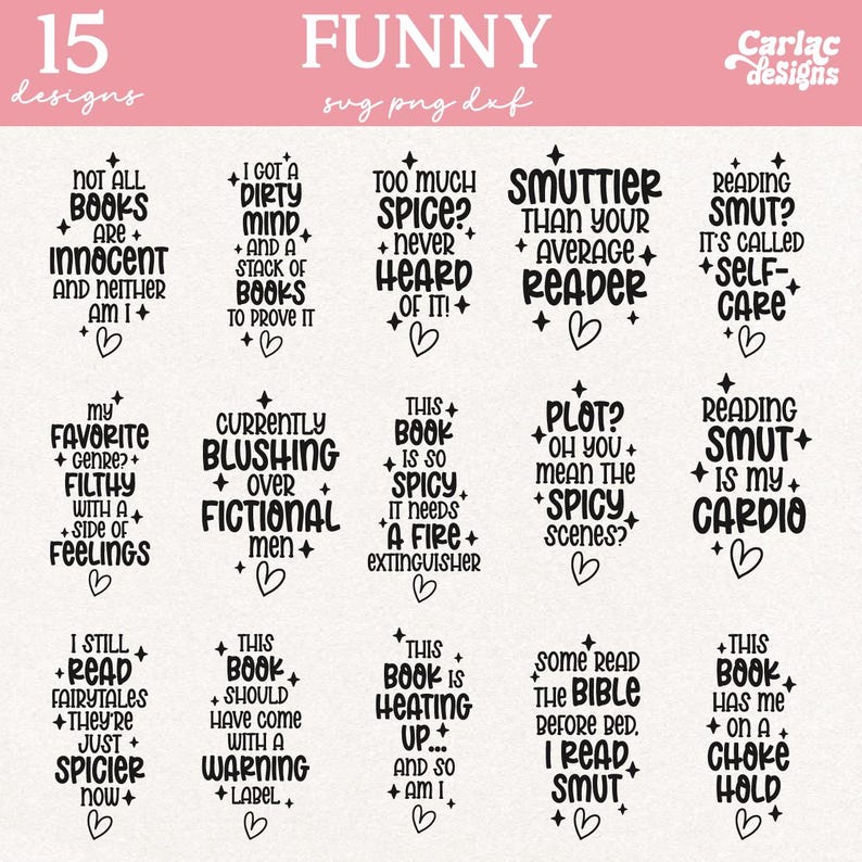 May include: A digital download of 15 funny book-themed designs. The designs feature black text on a white background with hearts. The text includes phrases like "Not all books are innocent" and "This book is so spicy it needs a fire extinguisher".