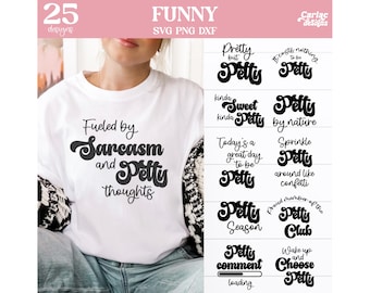 Petty Sarcastic SVG Bundle, Snarky Shirt Design (svg, png, dxf)