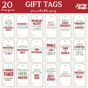 May include: Twenty printable gift tags with funny sayings. The tags are white with red and green text. The tags are designed for Christmas gifts.