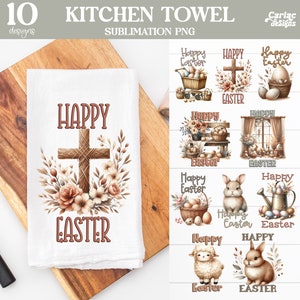 May include: Ten sublimation designs for kitchen towels featuring a variety of Easter themes. The designs include a cross with flowers, a bunny, a basket of eggs, and a window with a curtain. The text "Happy Easter" appears in several of the designs.