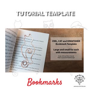 May include: A copper-colored cat-shaped bookmark is inserted into a book. The image includes text that reads "OWL, CAT and KINGFISHER Bookmark Template" and "Large and small for each with measurements". The word "Bookmarks" is also visible.