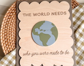 Znak „Świat potrzebuje tego, kim zostałeś stworzony” | Inspirujący wystrój pokoju dziecięcego | Sztuka ścienna do pokoju dziecięcego | Motywujący znak do klasy | Sztuka Ziemi