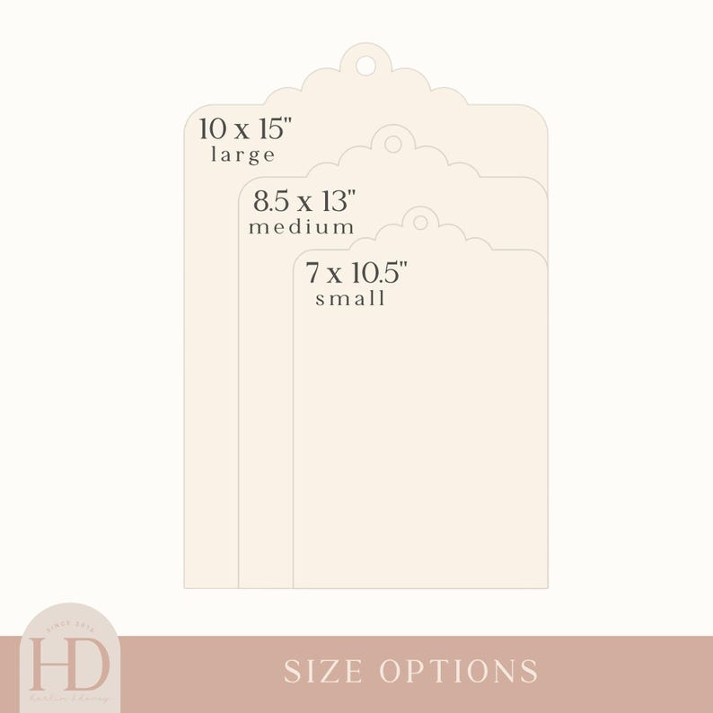May include: Three cream-colored rectangular tags with scalloped tops and a hole for hanging. The sizes are labeled as 10 x 15 inches for large, 8.5 x 13 inches for medium, and 7 x 10.5 inches for small. The text SIZE OPTIONS appears at the bottom.