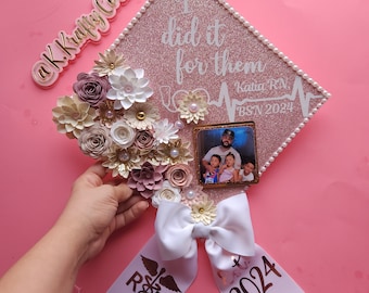 I did it for them Graduation Cap Toppers/ Flower graduation cap/ Glitter Graduation Cap/ Customizable/ nurse graduation