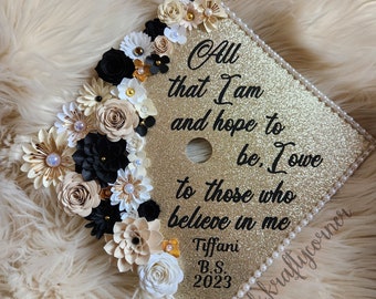 All that I am Graduation Cap Toppers/ Flower graduation cap/ Glitter Graduation Cap/ black and gold