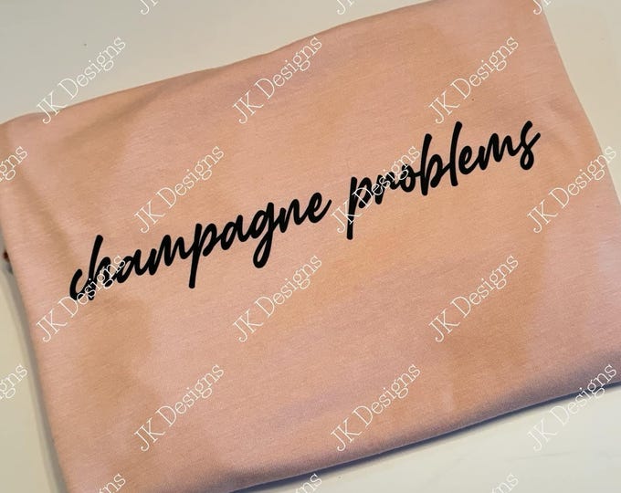 Champagne Problems t-shirt, tee, crew neck, peach