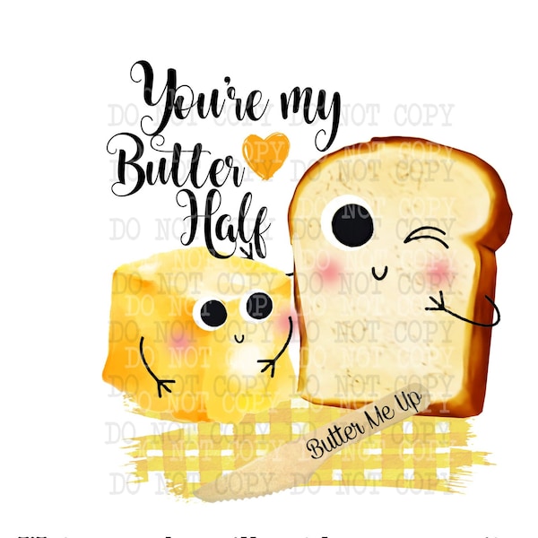 You're My Butter Half png, Digital Download, Butter Me UP, Sublimation Designs, Better Half, Best Friend, Funny Friend png,  Printable Art