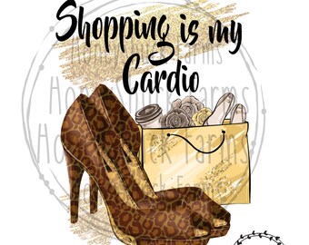 Einkaufen ist mein Cardio PNG, Leopard Heels, Fashionista Digital Design (Sublimation Download)