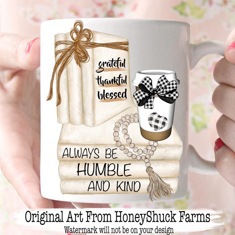 May include: A white ceramic mug featuring a graphic of stacked books tied with twine, a coffee cup with a black and white buffalo check bow and heart, and a beaded tassel. The text reads grateful thankful blessed and ALWAYS BE HUMBLE AND KIND.