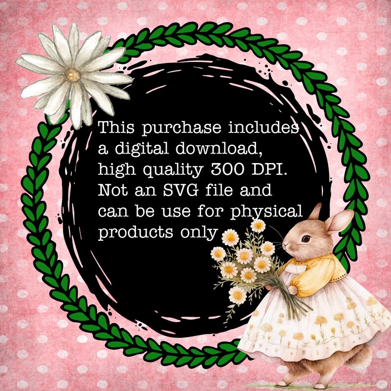 Puede incluir: Una descarga digital de una imagen de alta calidad de 300 DPI de un lindo conejito con un vestido amarillo y sosteniendo un ramo de margaritas blancas. La imagen est&aacute; rodeada por una corona verde y el texto "This purchase includes a digital download, high quality 300 DPI. Not an SVG file and can be use for physical products only."