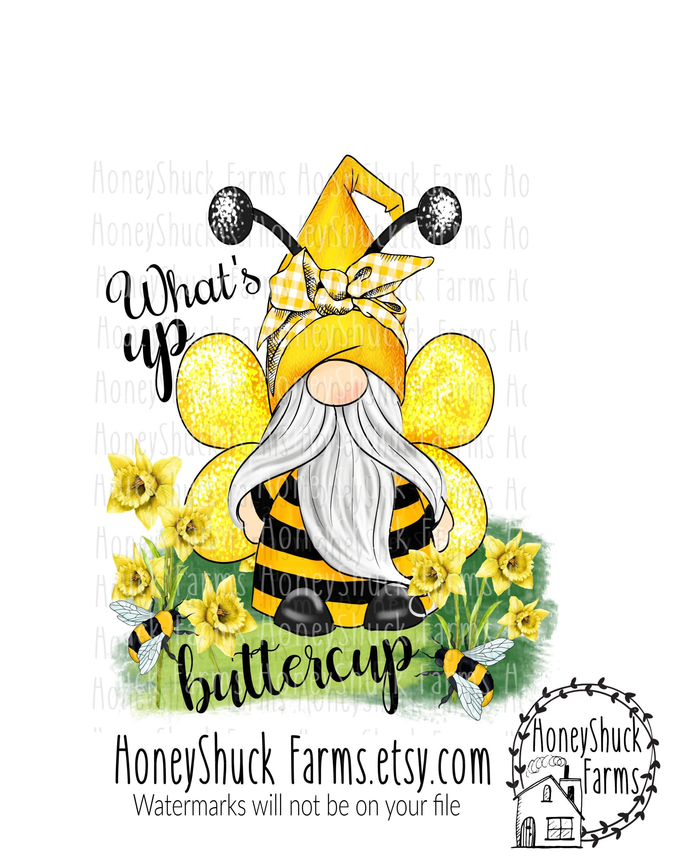 What's up Buttercup Png Bee Gnome Png Digital Download Etsy