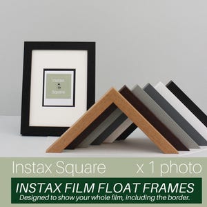 Instax Film Float Frame - Suits One Instax Square | Wooden Photo Frame showing the entire Photo, including border. Selection of Colours.