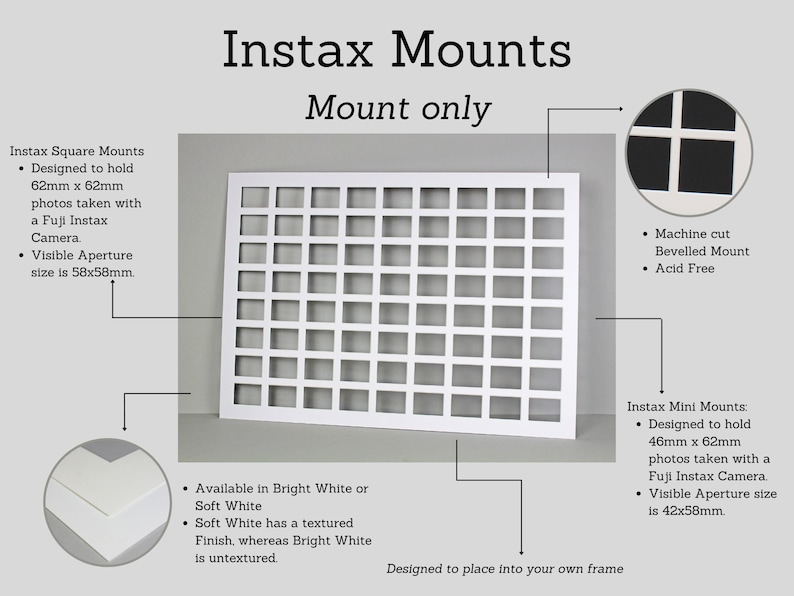 Puede incluir: Monturas de fotos blancas para fotos Instax Square y Mini. Las monturas est&aacute;n dise&ntilde;adas para sujetar fotos de 62 mm x 62 mm y fotos de 46 mm x 62 mm. Las monturas est&aacute;n cortadas a m&aacute;quina, biseladas y libres de &aacute;cido. Las monturas est&aacute;n disponibles en blanco brillante o blanco suave. El blanco suave tiene un acabado texturizado, mientras que el blanco brillante es liso.
