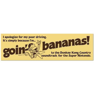 Donkey Kong Country soundtrack goin&#39; bananas bumper sticker