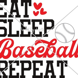 May include: Black and red graphic text that reads "Eat Sleep Baseball Repeat" with three red hearts above the word "Eat" and a gray baseball to the right of the word "Sleep".
