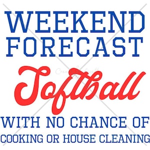 Pronóstico del fin de semana: Softbol sin posibilidad de cocinar o limpiar la casa- IMAGEN DIGITAL. SVG.