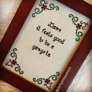 Funny Cross Stitch Pattern - Instant Download - "Damn it feels good to be a gangsta" - Great for Begginers