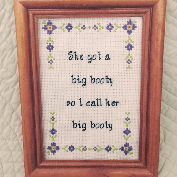 Funny Cross Stitch Pattern - "She got a big booty, so I call her big booty" - PDF Download - Great for beginners!