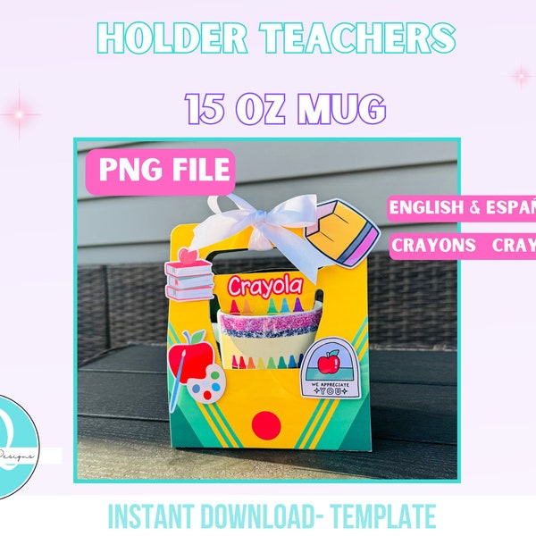 Teacher holder mug 15 oz Crayola png crayons png / archivo png / png file / dia del maestro / tazas 15 oz / pdf con medidas