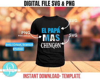 E l Papá Mas Chingon Guatemala / tshirt /svg / studio / png print and cut / cricut / scan cut / cameo / dia del padre / playera fathers guat