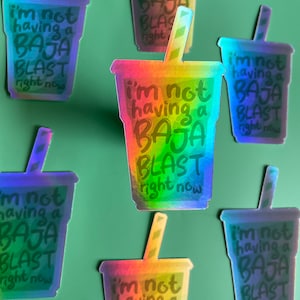 Baja Blast Sticker, I&#39;m Not Having a Baja Blast Right Now, Taco Bell Merch, Holographic, Meme, Tacos, Fun, Funny, Waterproof, Water Bottle