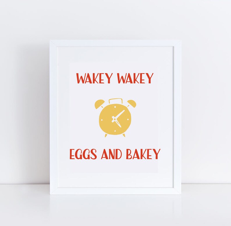 Wakey Sign Funny Kitchen Printable Art / Kitchen Wall Sign / Wakey Eggs and Bakey ...