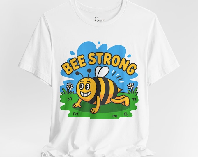 Bee Strong Graphic Tee - Unisex T-Shirt, Bee Print Shirt, Fun Tee, Nature Lover Gift, Beekeeper Shirt
