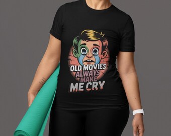 Funny Retro Movie Tee, Old Movies Always Make Me Cry Shirt, Gift for Film Lovers, Casual Humor T-Shirt, Vintage Movie Fan Apparel, Unisex