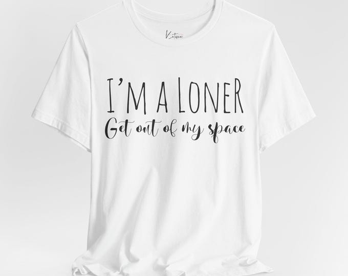 Loner Vibe Tee, Introvert Shirt, Personal Space Top, Alone Time T-Shirt, Social Anxiety Clothing