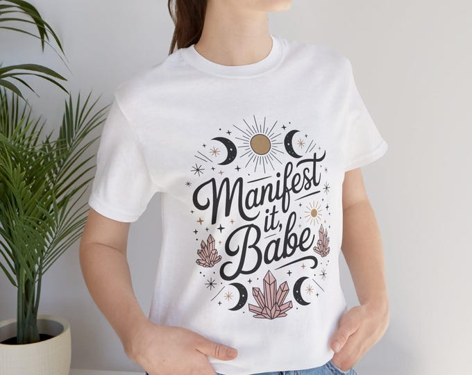 Manifest It Babe T-Shirt Celestial Spiritual Tee for Women, Motivational Shirt, Spiritual Apparel, Gift for Her, Casual Wear, Positive Vibes